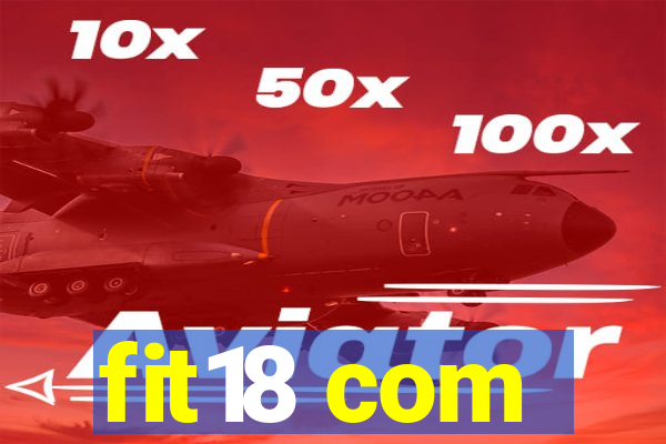 fit18 com